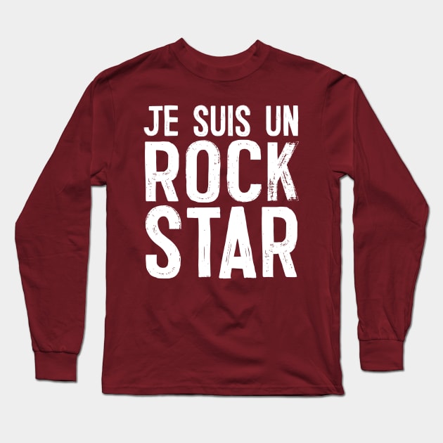 Je Suis Un Rock Star Long Sleeve T-Shirt by DankFutura